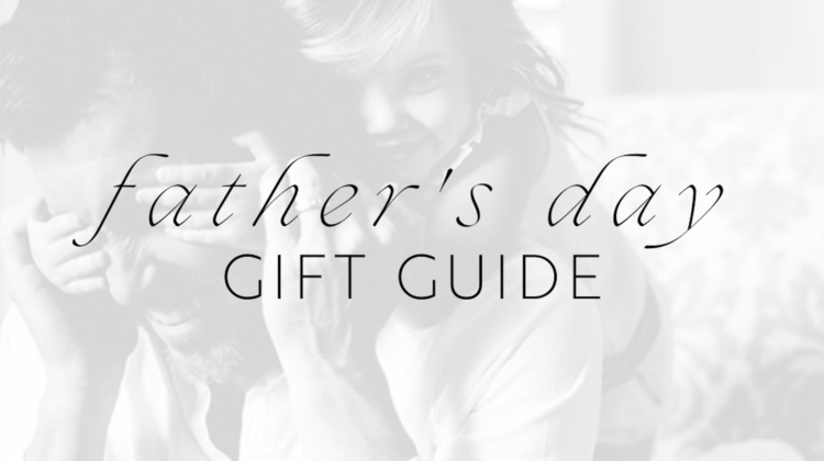 Father’s Day Gift Guide